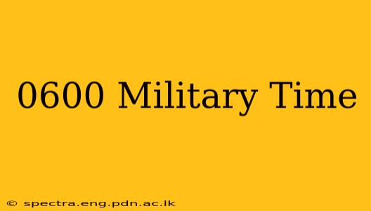 0600 Military Time