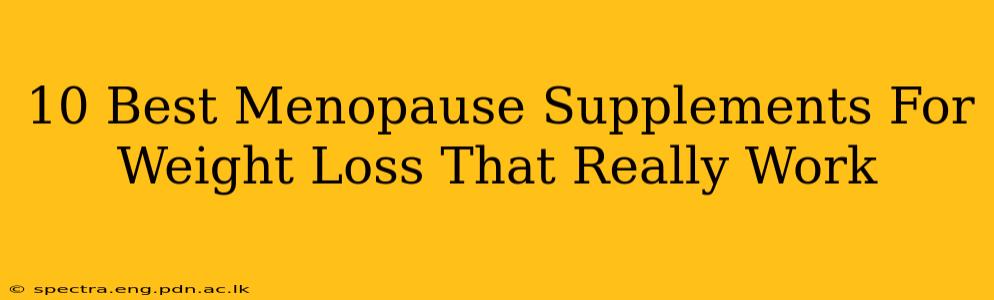 10 Best Menopause Supplements For Weight Loss That Really Work