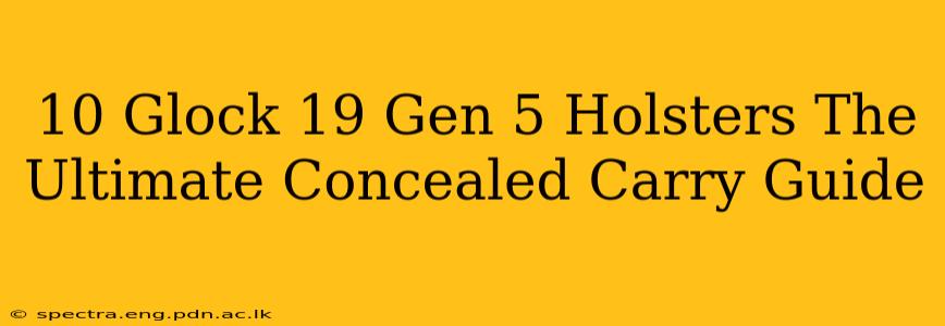 10 Glock 19 Gen 5 Holsters The Ultimate Concealed Carry Guide