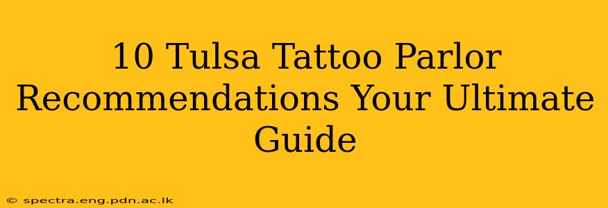 10 Tulsa Tattoo Parlor Recommendations Your Ultimate Guide