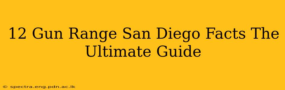 12 Gun Range San Diego Facts The Ultimate Guide