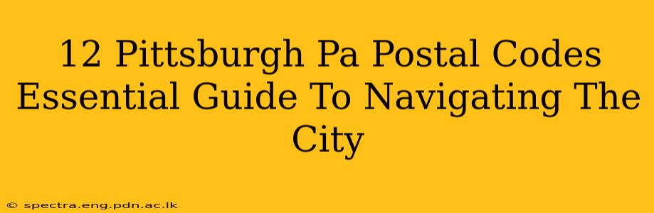 12 Pittsburgh Pa Postal Codes Essential Guide To Navigating The City