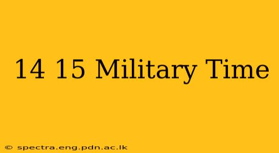 14 15 Military Time