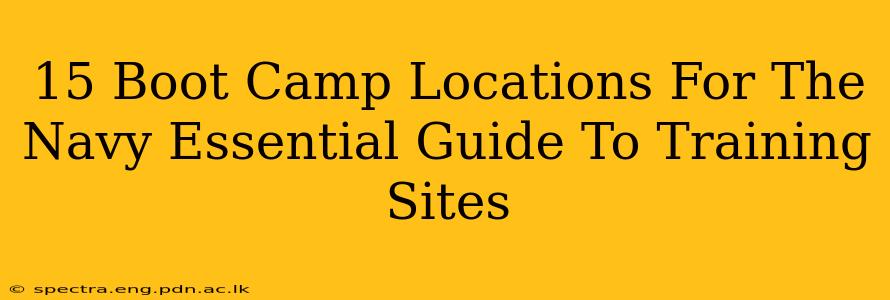 15 Boot Camp Locations For The Navy Essential Guide To Training Sites