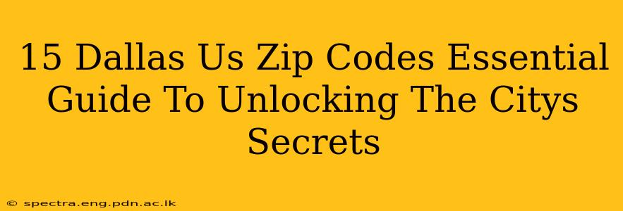 15 Dallas Us Zip Codes Essential Guide To Unlocking The Citys Secrets