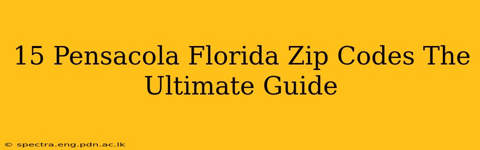 15 Pensacola Florida Zip Codes The Ultimate Guide