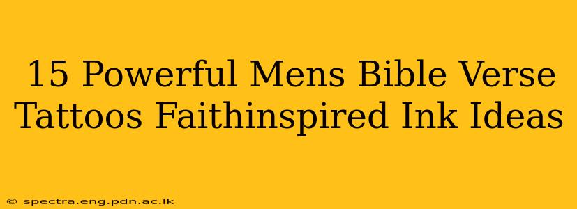 15 Powerful Mens Bible Verse Tattoos Faithinspired Ink Ideas