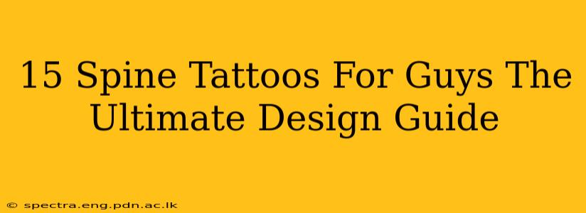 15 Spine Tattoos For Guys The Ultimate Design Guide
