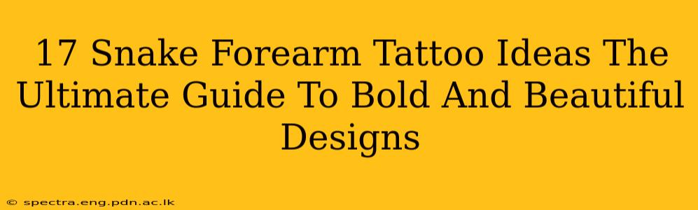 17 Snake Forearm Tattoo Ideas The Ultimate Guide To Bold And Beautiful Designs