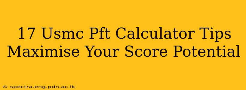 17 Usmc Pft Calculator Tips Maximise Your Score Potential