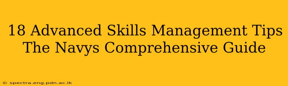 18 Advanced Skills Management Tips The Navys Comprehensive Guide