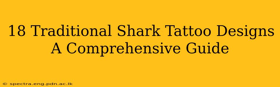 18 Traditional Shark Tattoo Designs A Comprehensive Guide