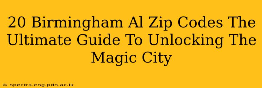 20 Birmingham Al Zip Codes The Ultimate Guide To Unlocking The Magic City
