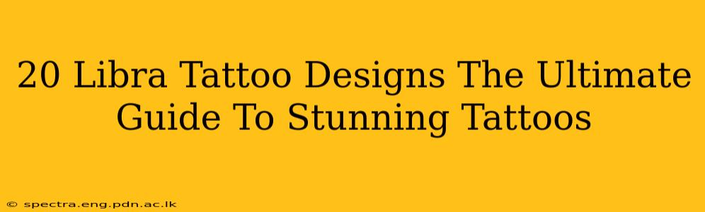 20 Libra Tattoo Designs The Ultimate Guide To Stunning Tattoos