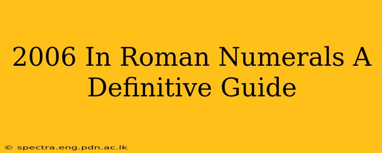 2006 In Roman Numerals A Definitive Guide