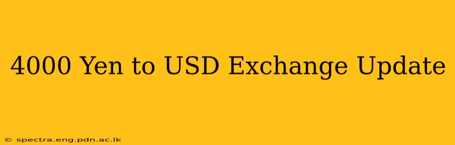 4000 Yen to USD Exchange Update