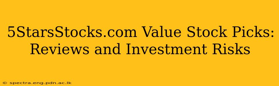 5StarsStocks.com Value Stock Picks: Reviews and Investment Risks