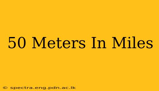 50 Meters In Miles