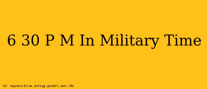 6 30 P M In Military Time