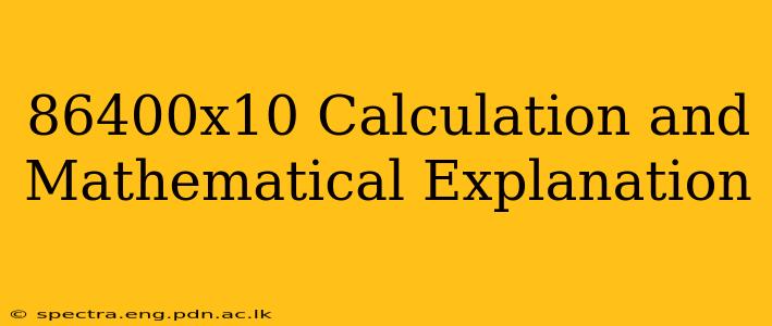 86400x10 Calculation and Mathematical Explanation