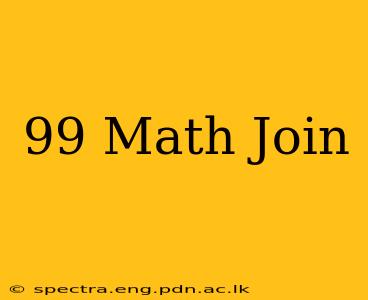 99 Math Join