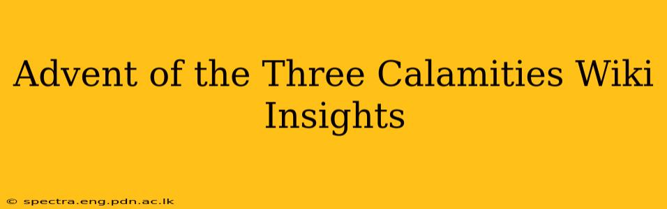 Advent of the Three Calamities Wiki Insights