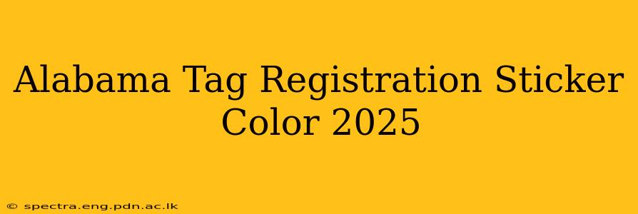 Alabama Tag Registration Sticker Color 2025
