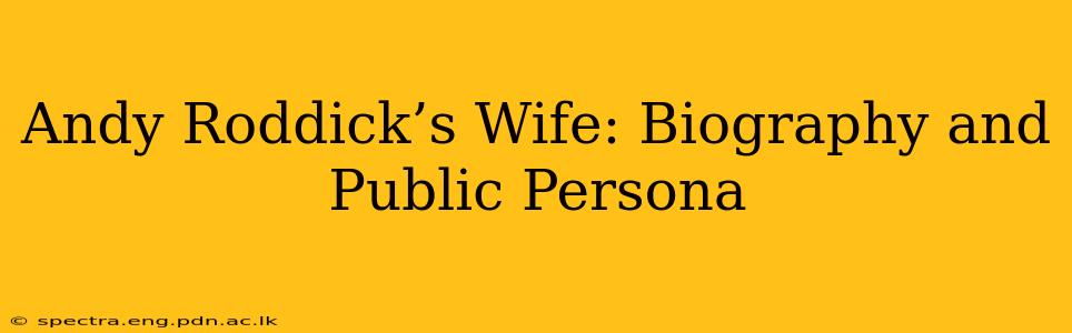 Andy Roddick’s Wife: Biography and Public Persona