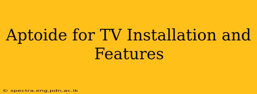 Aptoide for TV Installation and Features