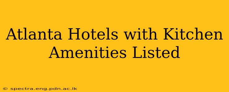 Atlanta Hotels with Kitchen Amenities Listed