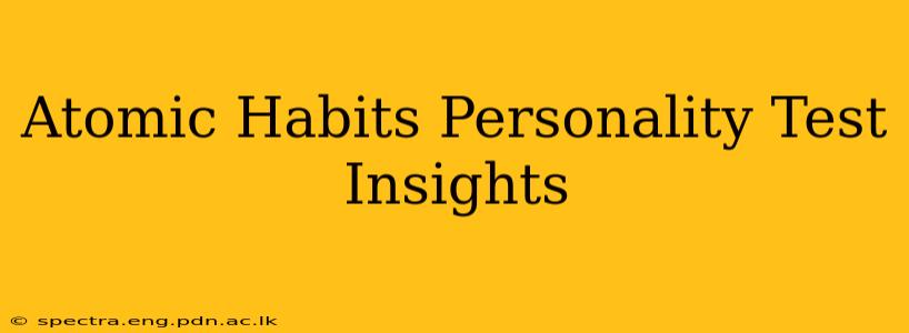 Atomic Habits Personality Test Insights
