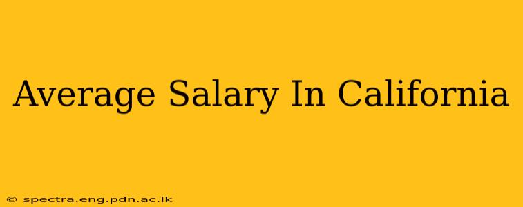 Average Salary In California