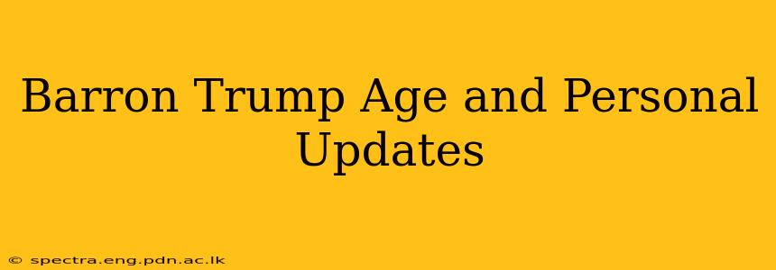 Barron Trump Age and Personal Updates