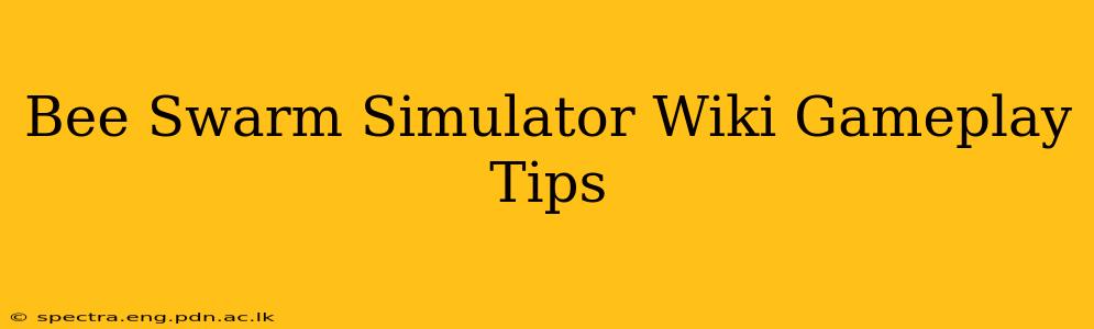 Bee Swarm Simulator Wiki Gameplay Tips