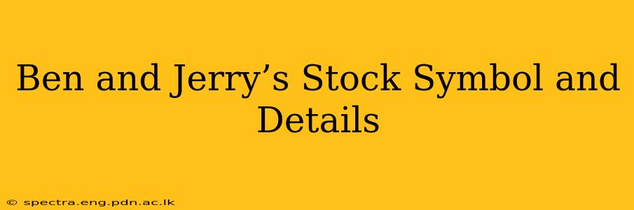 Ben and Jerry’s Stock Symbol and Details