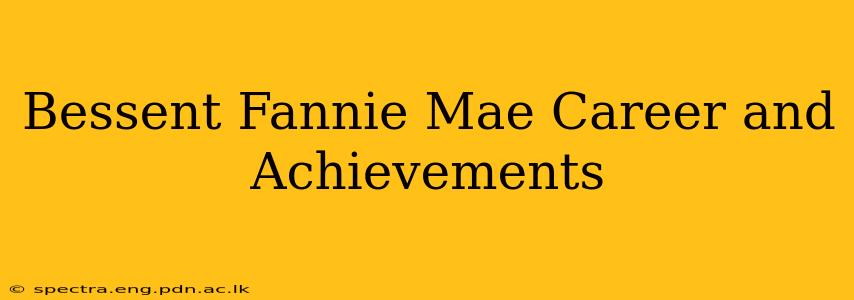 Bessent Fannie Mae Career and Achievements