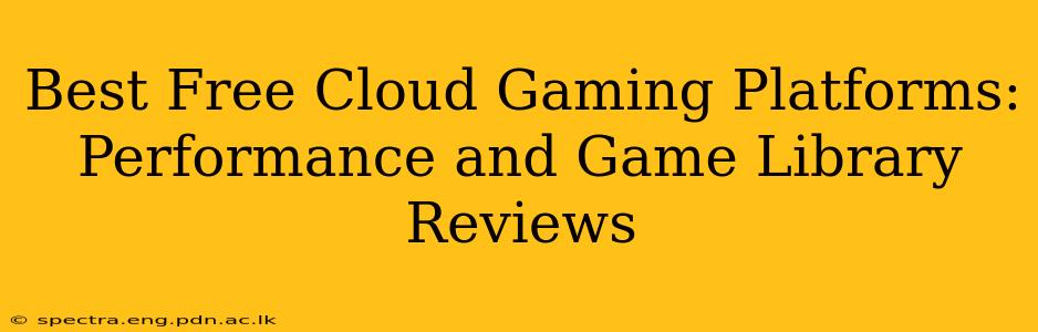 Best Free Cloud Gaming Platforms: Performance and Game Library Reviews