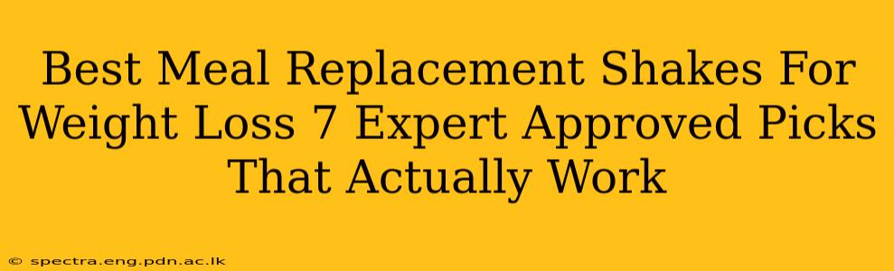 Best Meal Replacement Shakes For Weight Loss 7 Expert Approved Picks That Actually Work
