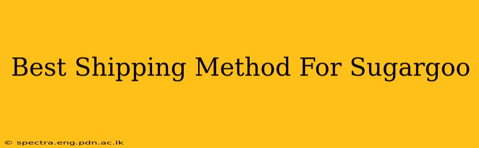 Best Shipping Method For Sugargoo