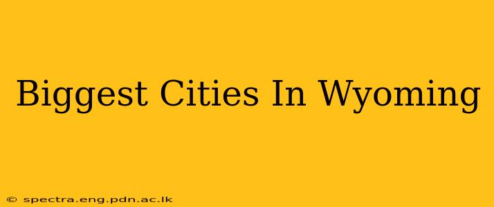 Biggest Cities In Wyoming