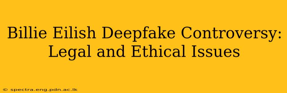 Billie Eilish Deepfake Controversy: Legal and Ethical Issues