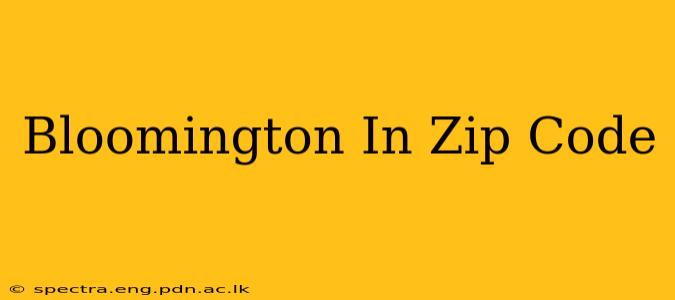 Bloomington In Zip Code