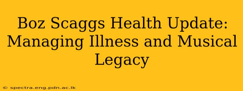 Boz Scaggs Health Update: Managing Illness and Musical Legacy