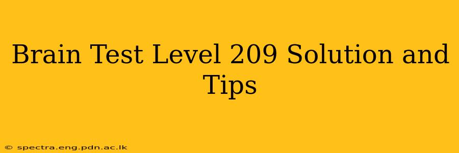 Brain Test Level 209 Solution and Tips