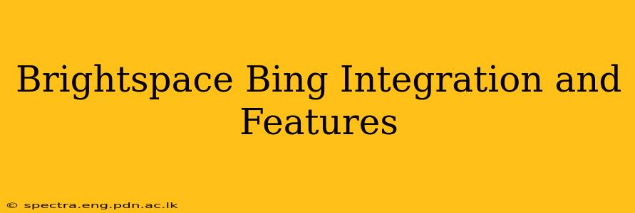 Brightspace Bing Integration and Features