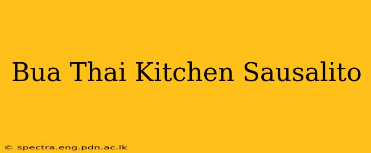 Bua Thai Kitchen Sausalito