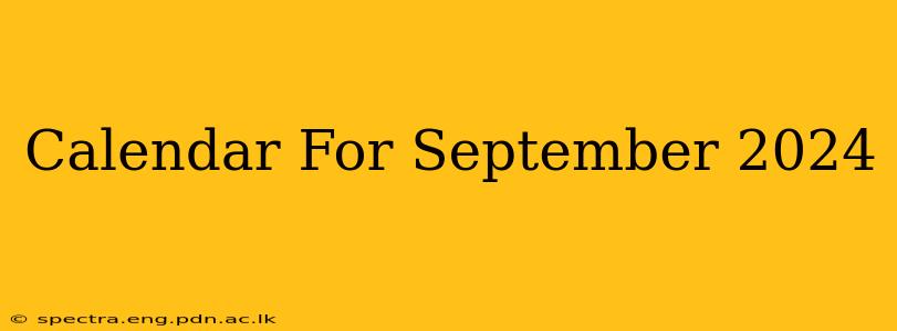 Calendar For September 2024