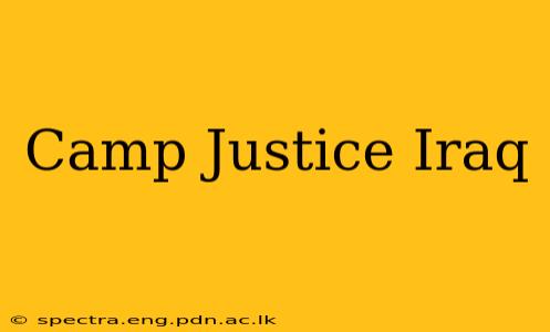 Camp Justice Iraq
