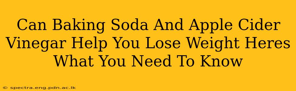 Can Baking Soda And Apple Cider Vinegar Help You Lose Weight Heres What You Need To Know