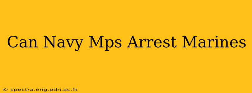 Can Navy Mps Arrest Marines
